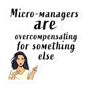 Micromanager sticker, funny stickers, die cut stickers, water resistant stickers, laminated stickers, laptop stickers, guitar stickers