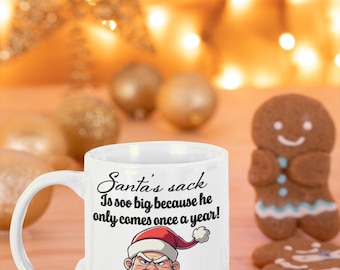 Der Sack des Weihnachtsmanns ist so groß, weil er nur einmal im Jahr kommt – lustige Weihnachtstasse, Winter-Kaffeetasse, Weihnachtsgeschenk, lustige Weihnachtsmann-Tasse