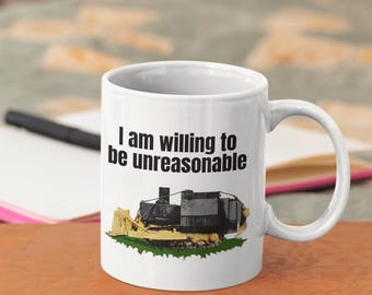 I am willing to be unreasonable - White glossy mug - killdozer, 2A, Liberty, Libertarian, Voluntaryism, Constitution, 4th of July, Freedom