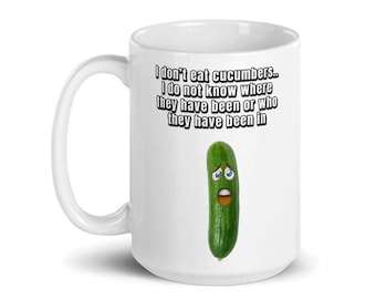 Funny cucumber mug, funny gift ideas, funny coffee mug, stocking stuffer,  funny gifts for women, funny gifts for men, funny mugs for men