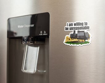 Ik ben bereid om onredelijk te zijn Koelkastmagneet, grappig koelkastdecor