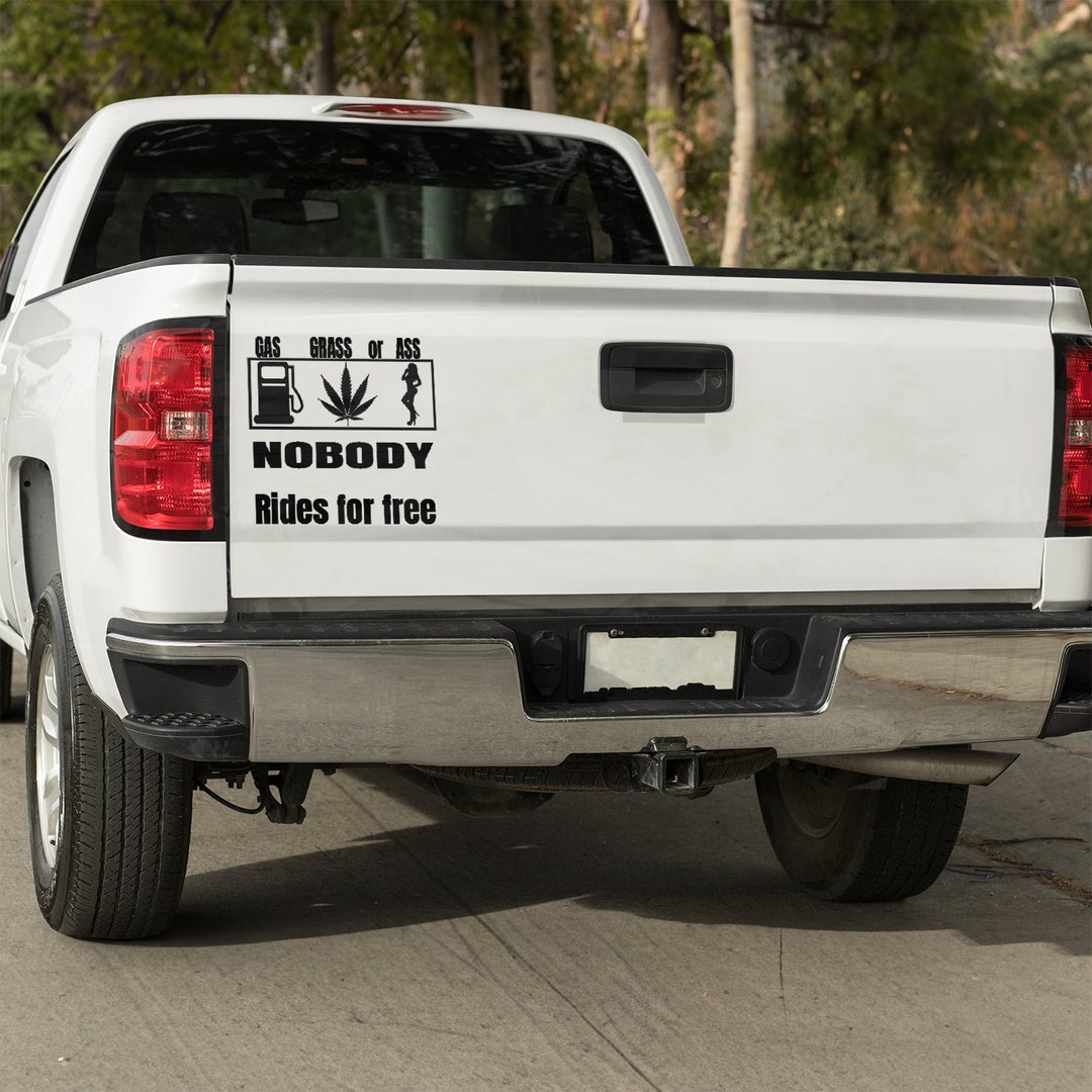Gas Grass or Ass, Nobody Rides for Free Vinyl Decal,window Decal Car
