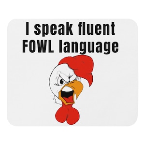 I speak FLUENT fowl lanugage - Mouse pad - funny coworker gift, work humor,co-worker gift, handmade, rooster, chicken, foul