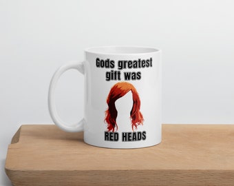 Gods greatest gift was RED HEADS  mug, funny coffee mug, mothers day gifts, fathers day gifts, redhead gifts, stocking stuffer, gift for her