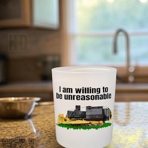 Killdozer Frosted Rock Glass, I am willing to be unreasonable, 10.25 oz