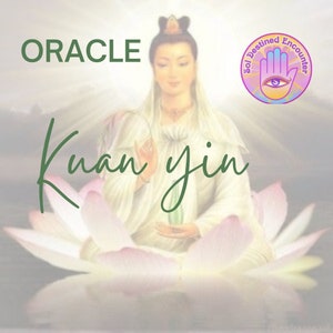 Lecture de cartes Guan Yin, Guan Yim, Kuan Yim, Kuan Yin Oracle. *COMPASSION*BÉNÉDITIONS*GUIDAGE
