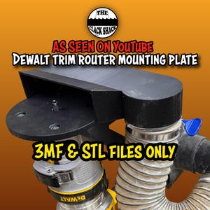 May include: A black 3D-printed mounting plate for a DeWalt trim router, featuring an integrated dust collection port and hose attachment. The text reads: THE CLACK SHACK, AS SEEN ON YOUTUBE, DEWALT TRIM ROUTER MOUNTING PLATE, 3MF & STL FILES ONLY.