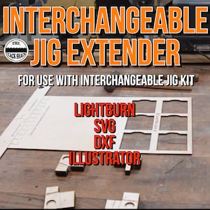 May include: A wooden jig extender for use with interchangeable jig kits. The jig is made of light brown wood and has a white label with the text "LIGHTBURN SVG DXF ILLUSTRATOR" printed on it. The jig is designed to be used with a 4-inch square jig.
