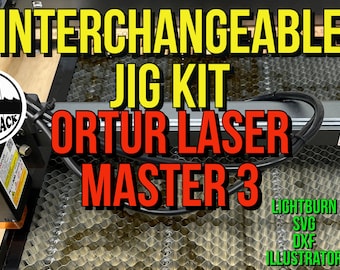 Interchangeable jig kit- Ortur Laser Master 3 (FILE)