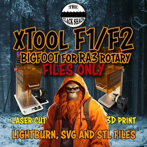 May include: Image features the text "XTOOL F1/F2 BIGFOOT FOR RA3 ROTARY FILES ONLY" with a Bigfoot illustration. The text "LASER CUT" and "3D PRINT" are also visible. The image also includes the text "LIGHTBURN, SVG AND STL FILES".