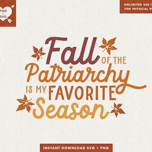 My favorite season is Fall of the patriarchy SVG PNG, womens rights svg, feminist svg, feminist shirt, feminism svg, reproductive rights svg