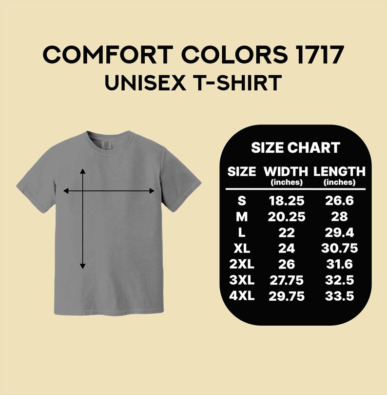 Puede incluir: Una camiseta unisex gris Comfort Colors 1717 con una tabla de tallas. La tabla de tallas muestra el ancho y el largo en pulgadas para las tallas S a 4XL. La camiseta se muestra con flechas que indican las medidas de ancho y largo.