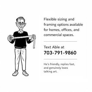 Op de afbeelding: Een zwart-witte lijntekening van een persoon met een bril en een trui, die een meetlint vasthoudt. De tekst luidt: Flexible sizing and framing options available for homes, offices, and commercial spaces. Text Able at 703-791-9860.