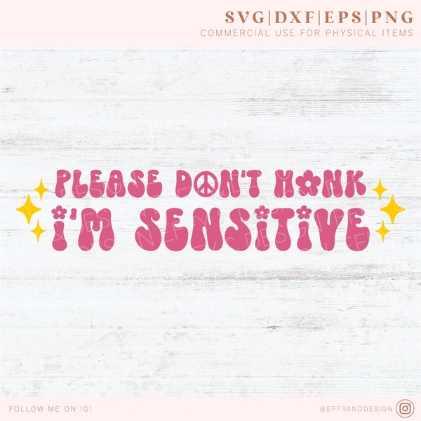 Please Don't Honk I'm Sensitive SVG - Car Decal SVG - Bumper Sticker Decal - Cricut Cut File - Funny Meme - Gen Z svg - dxf