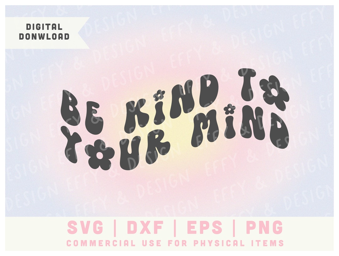 Be Kind to Your Mind SVG Trendy SVG Mental Health SVG Wavy Text Svg ...