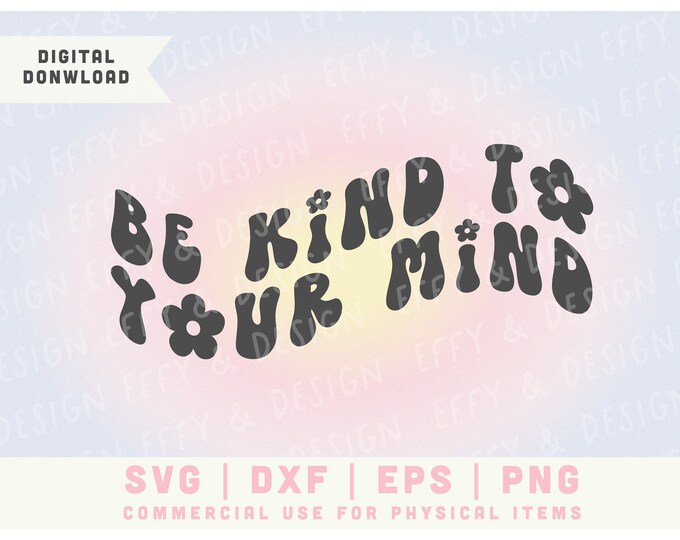 Be Kind to Your Mind SVG - Trendy SVG - Mental Health SVG - Wavy Text ...
