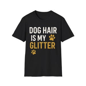 Dog Hair Is My Glitter Funny Pet Lover T-Shirt Bold Typography Tee with Paw Prints, Perfect Gift for Dog Moms & Fur Parents