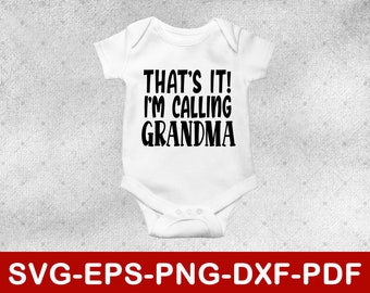 Estoy llamando a la abuela Svg / Baby Svg / Baby Diciendo Svg / Baby Onesie Svg / Svg Files for Cricut / Instant Download Svg,Eps,Dxf,Png,Pdf
