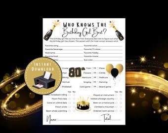 May include: A printable birthday party game titled "Who Knows the Birthday Girl Best?" with fill-in-the-blank questions. The design includes champagne bottles, balloons, and a cake, all in gold and black. The game is an instant download.