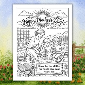 May include: Black and white line art illustration of a family gardening. The image includes the text "Happy Mother's Day!" and a Bible verse. A woman and two children are planting in a garden.