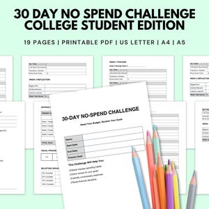 May include: A collection of printable financial planning pages with the text "30 DAY NO SPEND CHALLENGE COLLEGE STUDENT EDITION." The pages include sections for tracking expenses and savings, with colorful pencils in the foreground.
