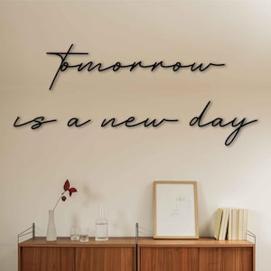 Tomorrow is a New Day Metal Wall Art, Motivational Quotes Wall Art, Metal Wall Decor Over the Bed, Anniversary Gift, Living Room Wall Art