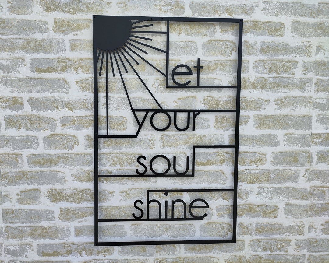 Motivational Metal Wall Art Decor Let Your Soul Shine Etsy