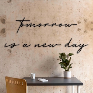 Tomorrow is a New Day Metal Wall Art, Inspirational Home Decor, Over the Bed Metal Wall Sign, Anniversary Gift, Unique Living Room Art