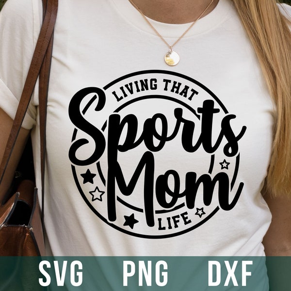 2024 Sports Mom SVG, Sports Mama SVG, Living That Sports Mom Life SVG, Mom Shirt Svg, Gift for Mom, Digital Files, Svg Files For Cricut