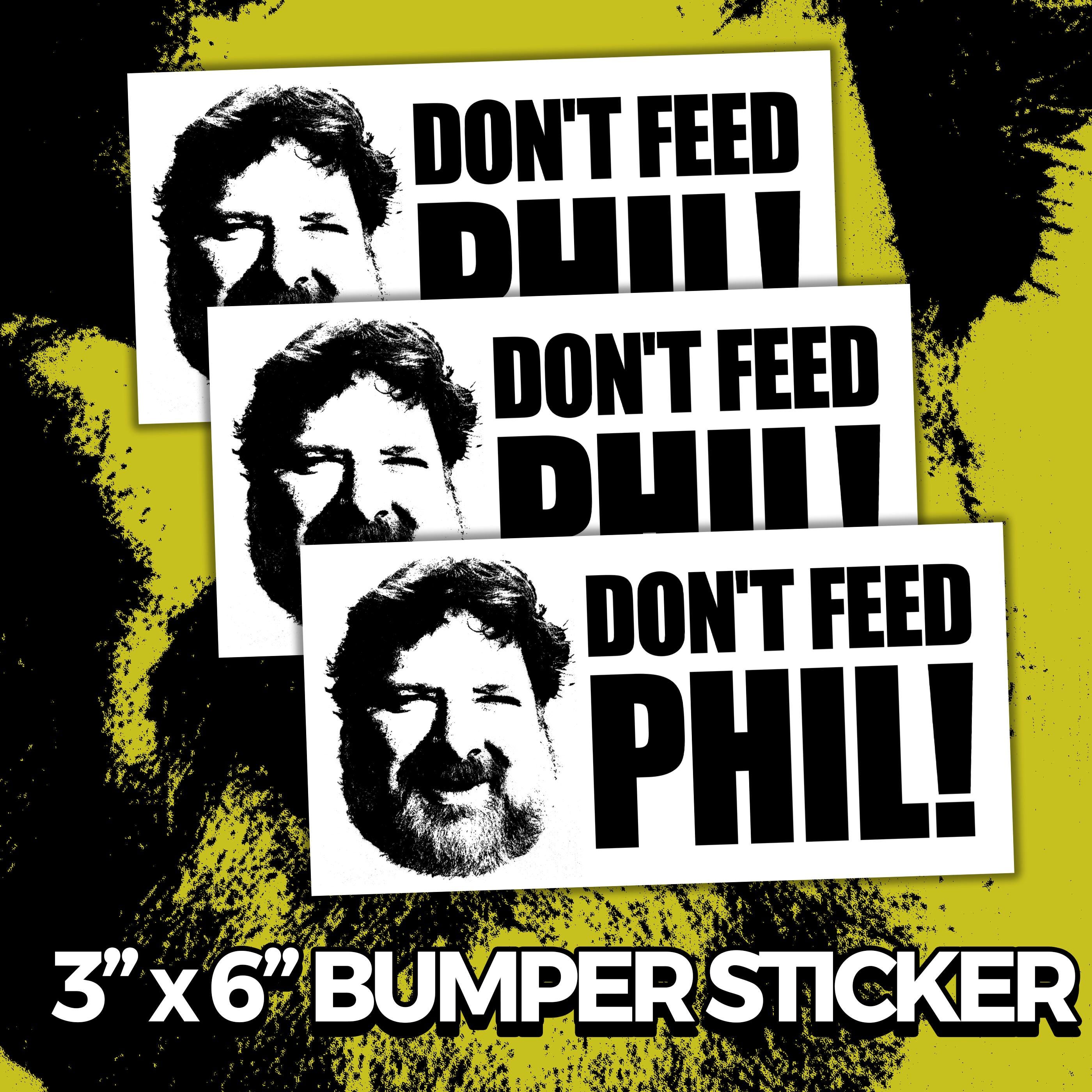 Phil Cons Sticker DON'T FEED PHIL Bumper Sticker - Etsy