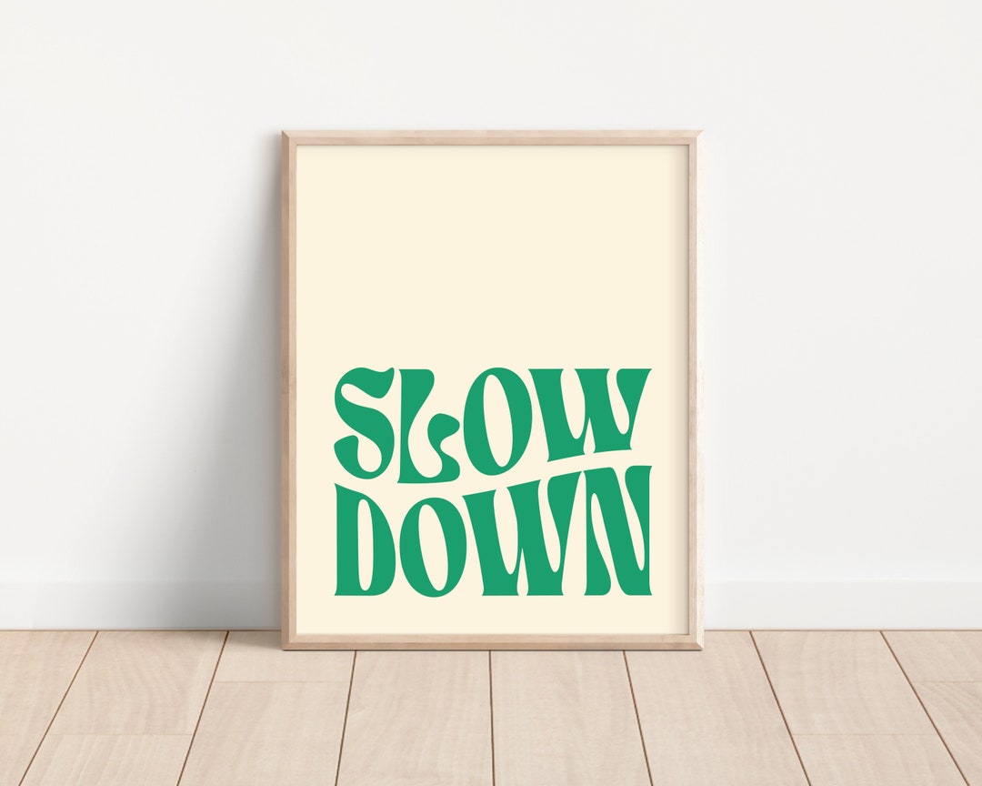 Retro Slow Down Poster Slow Down Quote Wall Print Trendy Poster Retro Slow Down Poster Slow Down Quote Wall Print Trendy Poster