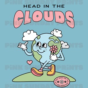 May include: A cartoon illustration of the Earth with a smiling face, holding a pink flower and wearing yellow shoes. The Earth is walking on a green hill with a cloud above it. The text "HEAD IN THE CLOUDS" is written in pink letters above the Earth. A pink heart is floating in the air. A round sticker with the text "SOUL GOOD FOR THE SOUL" is on the ground.