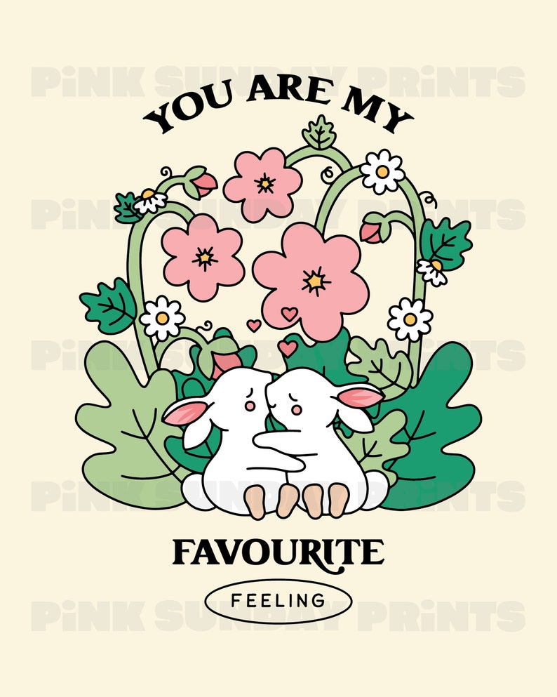 May include: Two white bunnies hugging in a field of pink and white flowers. The text "You are my favourite feeling" is written below the bunnies.
