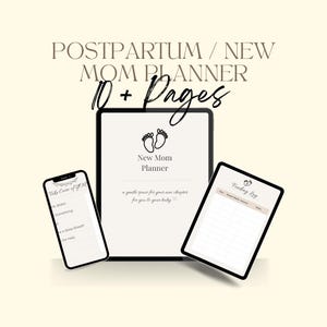 Könnte beinhalten: Ein digitaler Wochenplaner für die Zeit nach der Geburt mit dem Text "POSTPARTUM / NEW MOM PLANNER" und "10 + Pages". Der Planer enthält einen "New Mom Planner" und ein "Feeding Log". Ein Smartphone zeigt "Take Care of YOU".