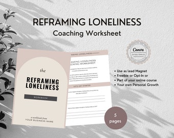Reframing Loneliness Worksheets - Coaching Tools, Lead Magnet, Life Coaching Worksheets, Done for You, Editable Workbook, Canva Template