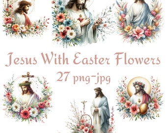 27 Jesus With Easter Flowers Clipart, Watercolor Jesus With Easter Egg Clipart, Easter Egg Clipart, Easter Feast PNG JPG Clipart