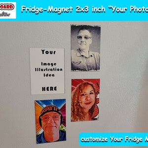 May include: Three fridge magnets with different images. The first magnet is white with black text that says "Your Image Illustration Idea HERE". The second magnet has a photo of a man with a beard and glasses. The third magnet has a photo of a woman with curly hair. The text at the bottom of the image says "customize Your Fridge Magnet!"