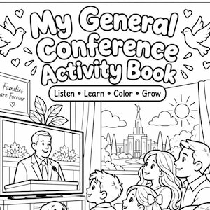 May include: A black and white colouring page titled My General Conference Activity Book with the text Listen, Learn, Color, Grow. It features a family watching a speaker on television, a dog, and a stack of books labelled The Holy Bible, Book of Mormon, and Doctrine and Covenants.
