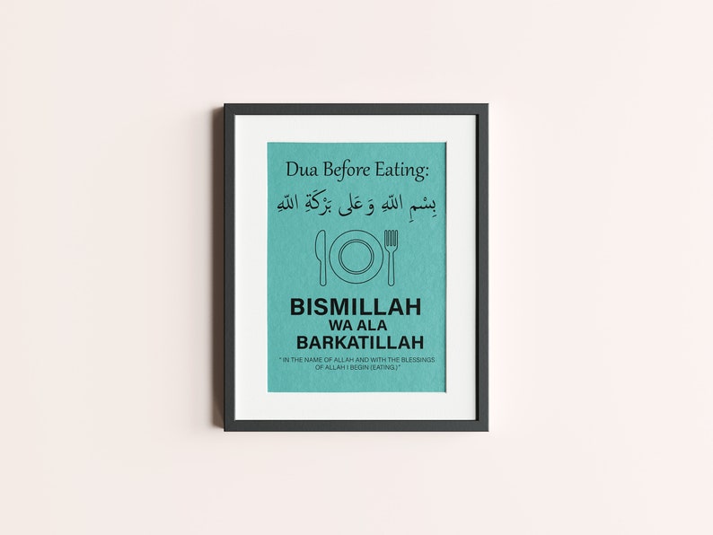 May include: Framed art print with a teal background featuring the text "Dua Before Eating" in English and Arabic, along with a plate and fork graphic. The print also includes the phrase "Bismillah wa ala barkatillah" and its English translation.
