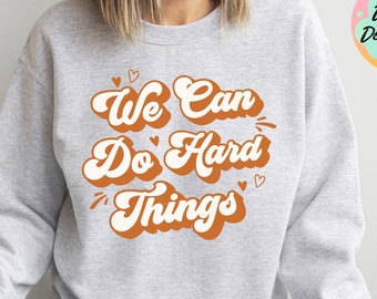 We Can Do Hard Things PNG, Positive Png, Motivational Png, Teacher Png, Sublimation Design, Digital Download, Instant Download
