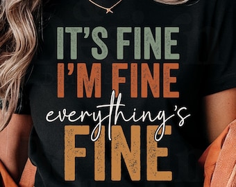 It's Fine Sarcastic PNG, Funny Mental Introvert Design (Digital Download)