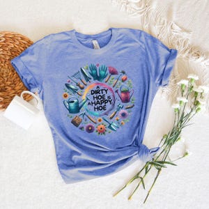 Gardener T Shirt, Plant Lover Shirt, Farmer T Shirt, Dirty Hoe is a Happy Hoe Shirt, Gift For Gardeners, Botanical Shirt, Gardening, Plants