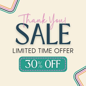 May include: A cream-coloured promotional graphic with the words "Thank You! SALE" in pink and navy blue. Below, the text "LIMITED TIME OFFER" is displayed. A teal rectangle with a dotted border reads "30% OFF". Decorative lines in pink, teal, and orange are in the corners.