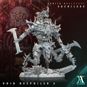 May include: A detailed, gray, plastic miniature of a monstrous, bio-mechanical creature with multiple limbs and weapons. The creature is standing on a rocky base with the text "VOID DESPOILER 3" and "ORBITA HELLSCAPE SACRILEGE" at the bottom of the image.