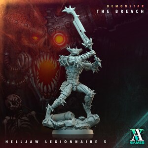 May include: A gray plastic miniature figurine of a demon warrior holding a large sword. The demon is wearing armor with spikes and has a horned helmet. The figurine is standing on a circular base with a rocky texture. The background is a blurry image of a demonic face with a large mouth and sharp teeth. The text "Demonstar The Breach Helljaw Legionnaire 5" is visible at the bottom of the image.