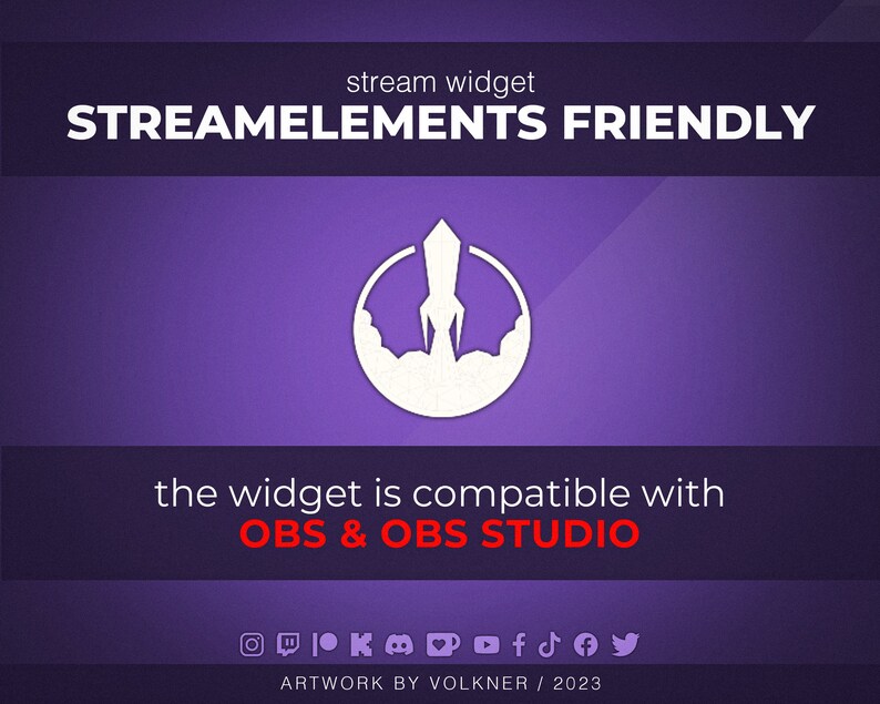 May include: Purple background with a white rocket ship icon in a circle. The text "streamelements friendly" is at the top of the image. The text "the widget is compatible with OBS & OBS STUDIO" is in the middle of the image. Social media icons are at the bottom of the image.