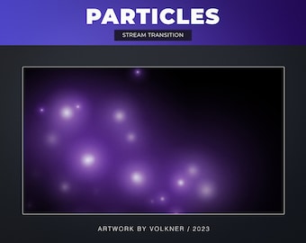 May include: Purple abstract background with a stream of white glowing particles. The text "PARTICLES" and "STREAM TRANSITION" is at the top of the image. The text "ARTWORK BY VOLKNER / 2023" is at the bottom of the image.