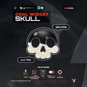 May include: A digital goal widget graphic featuring a stylized skull icon with a black top and off-white bottom. The text reads GOAL WIDGET SKULL, $80/$100, your title, and FEATURES with icons for custom color, goal mode, font picker, toggle animation, and auto increase.