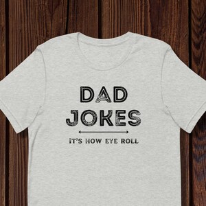 Funny Dad Shirt, Dad Jokes Shirt, Father's Day Shirt, Shirt for Dad, Shirt for Grandpa, Dad Joke Shirt, Gift for Father's Day, Dad Gift