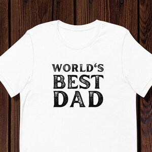 World&#39;s Best Dad Shirt, Father&#39;s Day Shirt, Shirt for Dad, Shirt for Grandpa, Gift for Father&#39;s Day, Dad Gift, Gift for Dad,  Best Dad Shirt